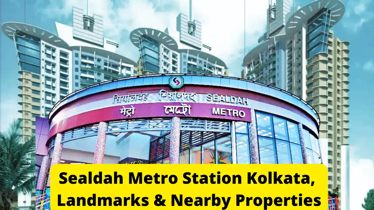 Discover Sealdah Metro Station Kolkata: Landmarks & Nearby Properties